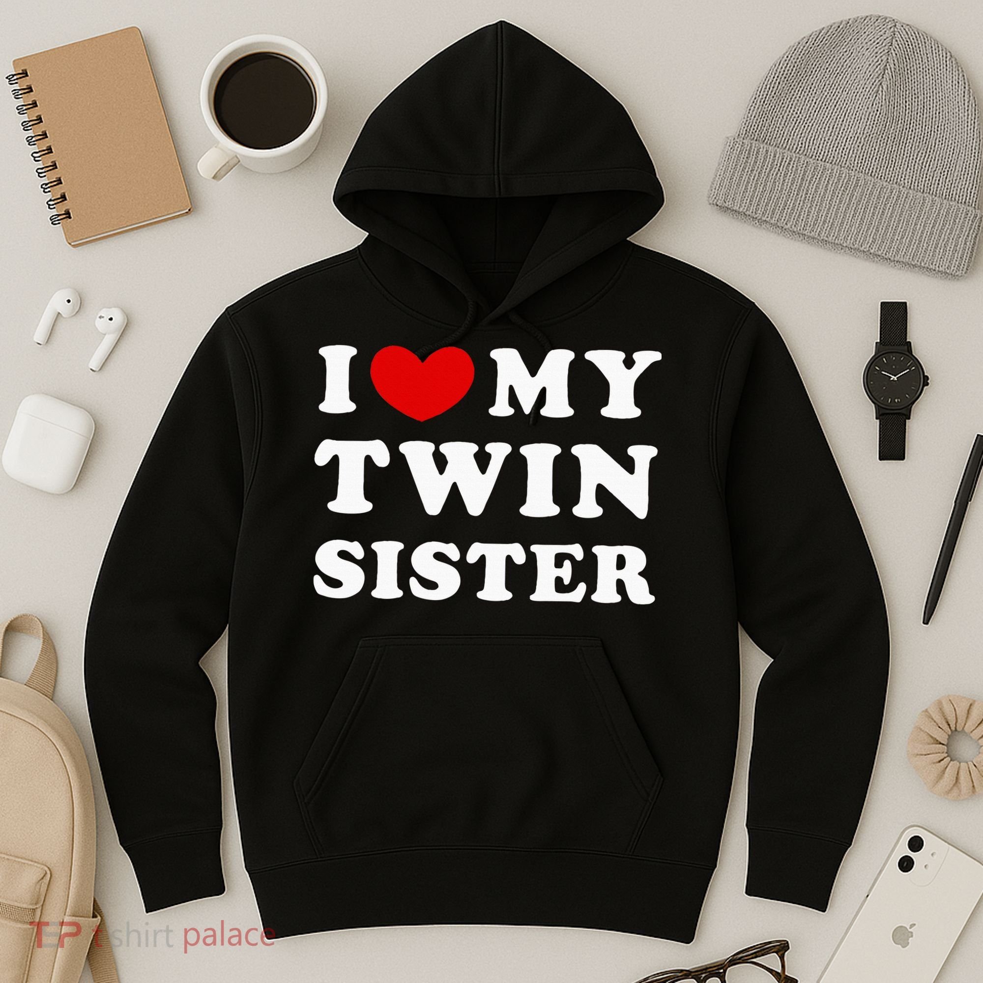 I Love My Twin Sister Hoodie