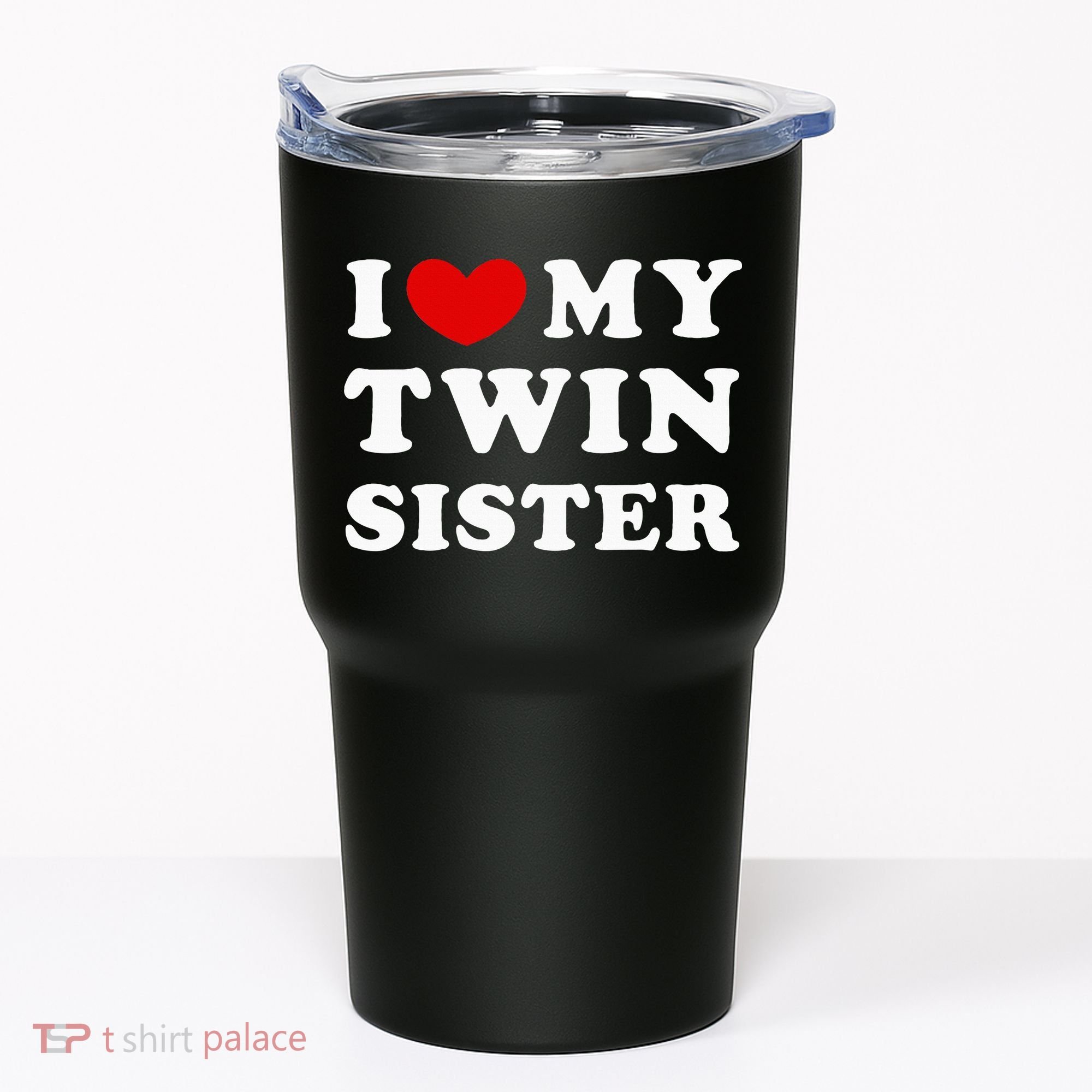 I Love My Twin Sister Tumbler