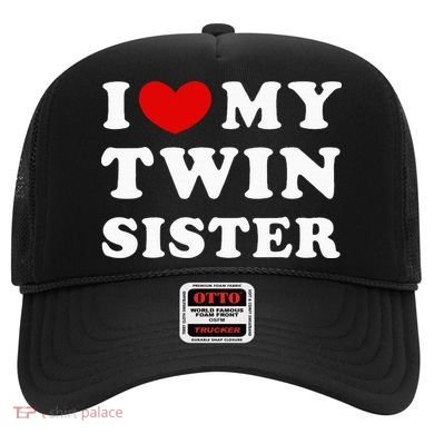 I Love My Twin Sister Hat