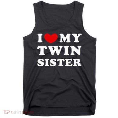 I Love My Twin Sister Tank Top