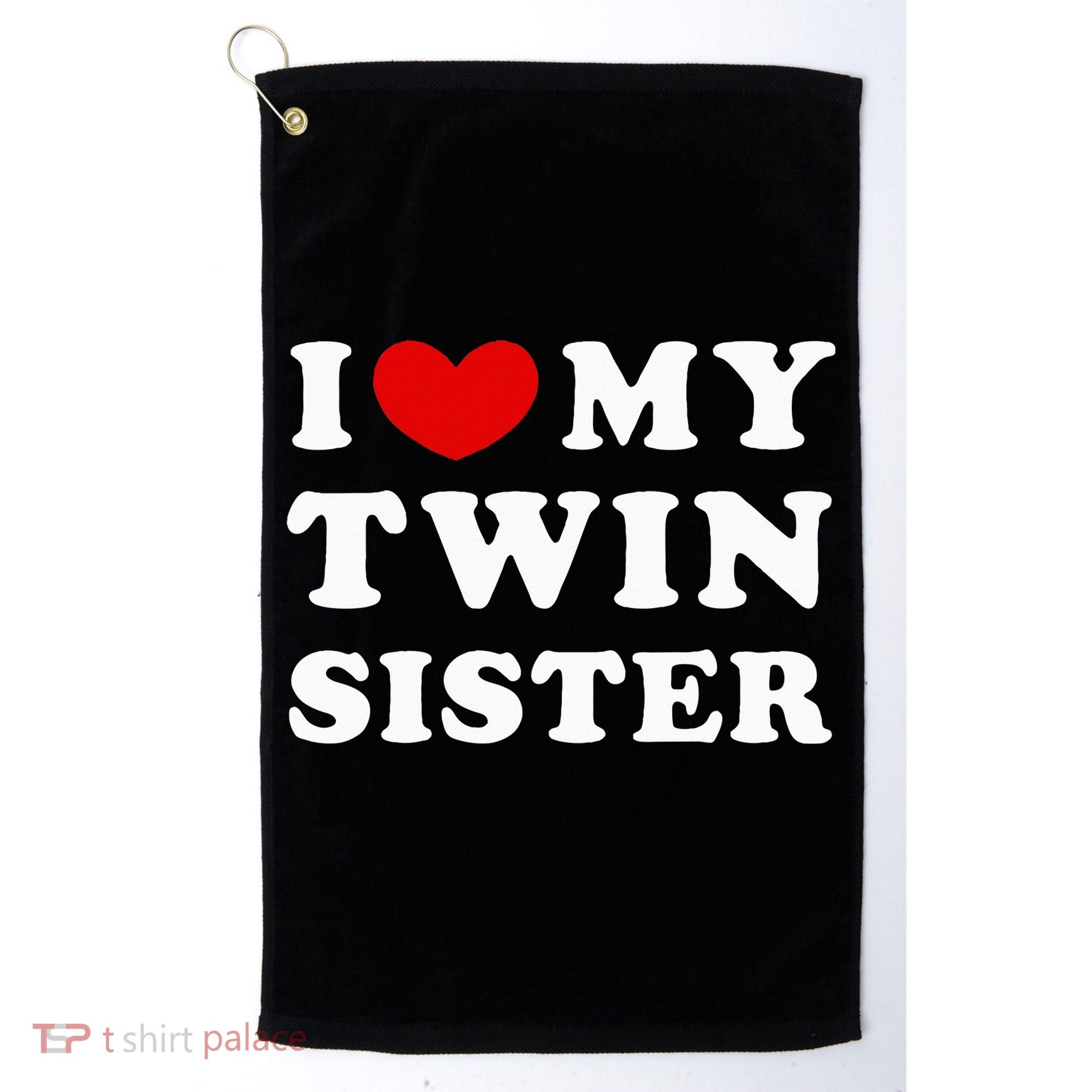 I Love My Twin Sister Golf Towel