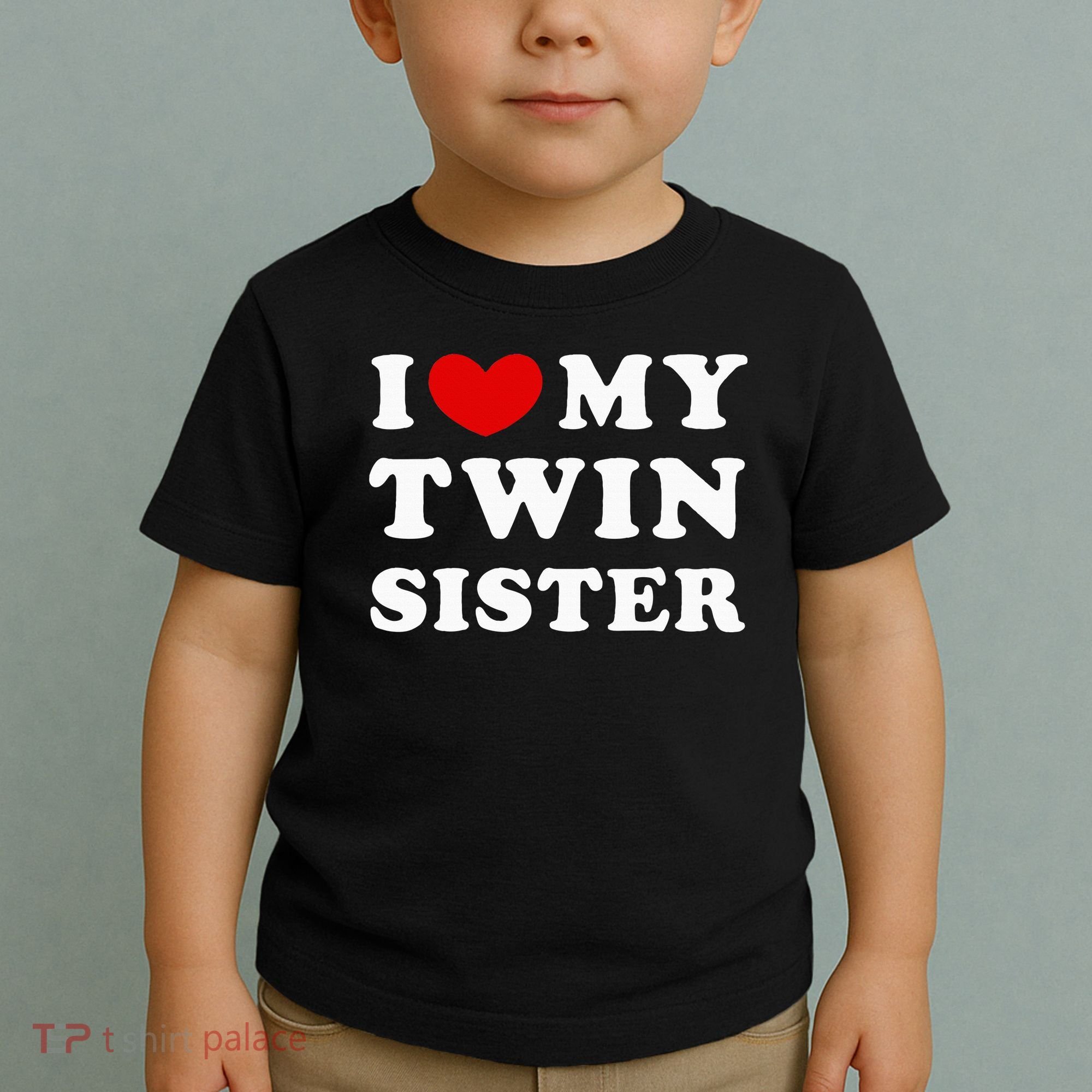 I Love My Twin Sister Toddler T-Shirt