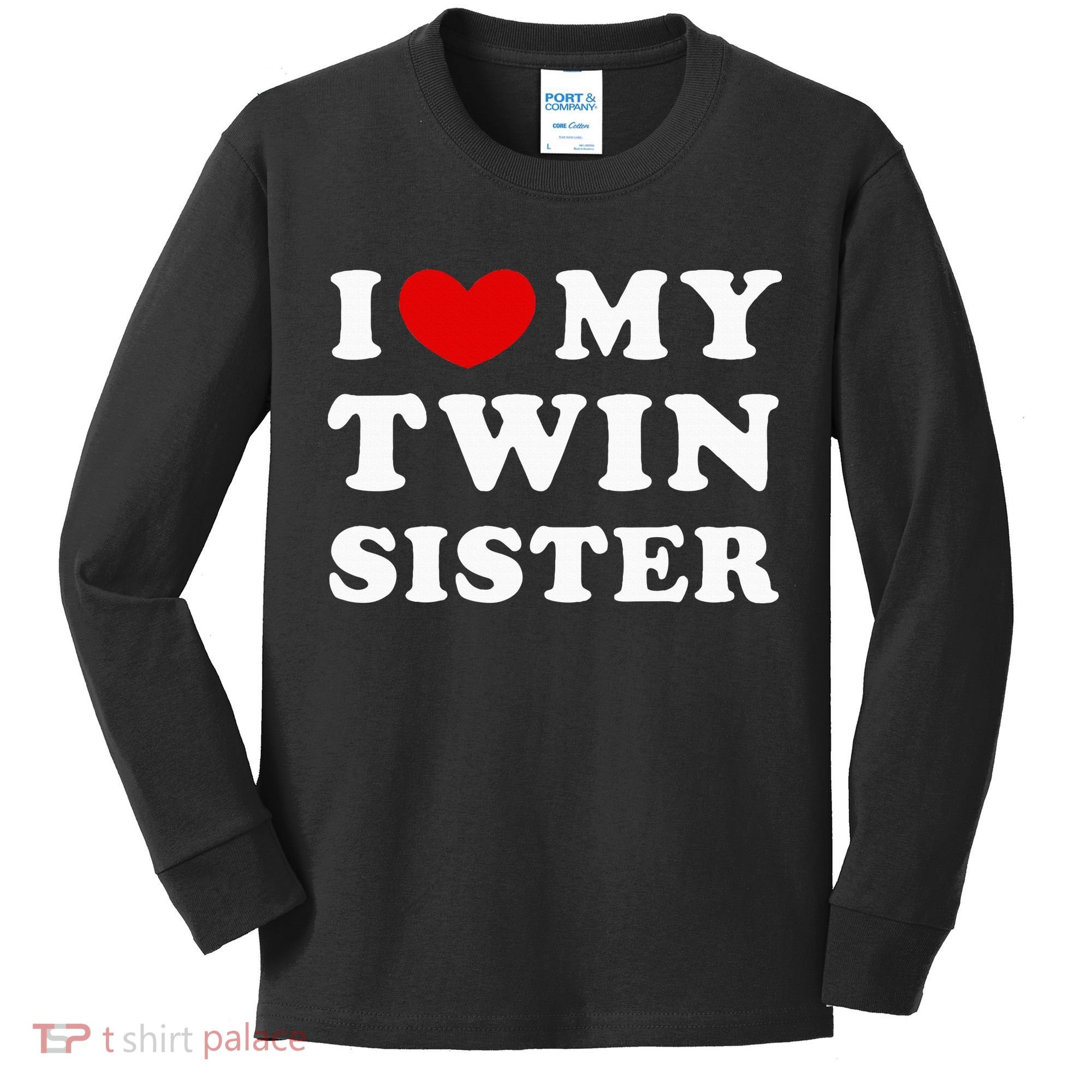 I Love My Twin Sister Kids Long Sleeve Shirt