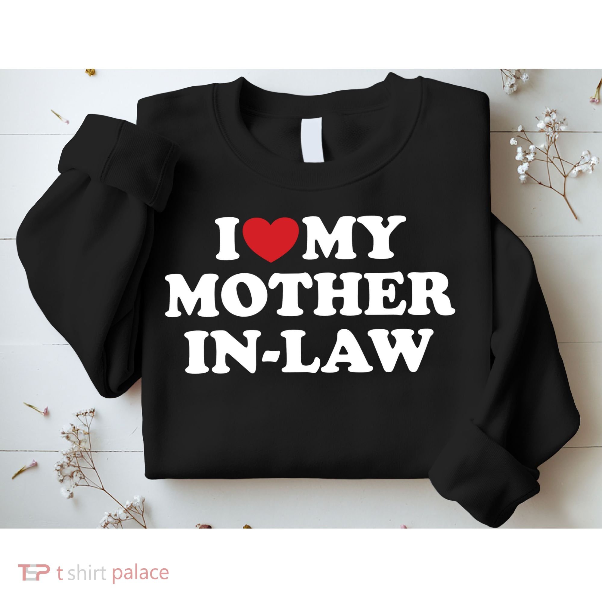 I Love My Mother In Law Sweatshirt