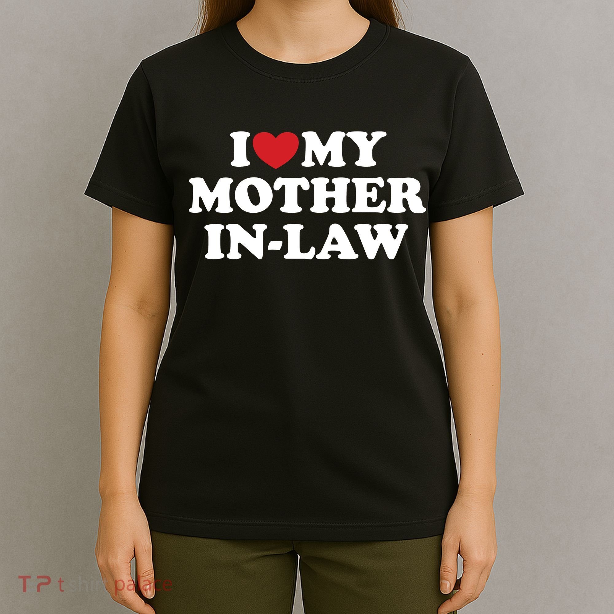 I Love My Mother In Law T-Shirt