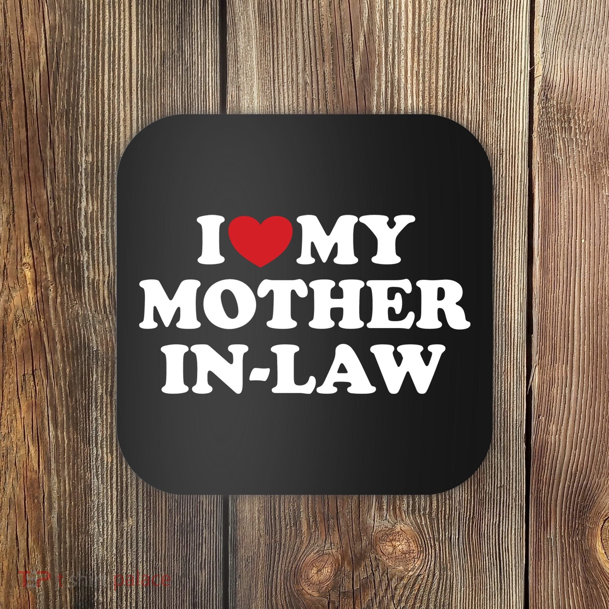 I Love My Mother In Law Coaster
