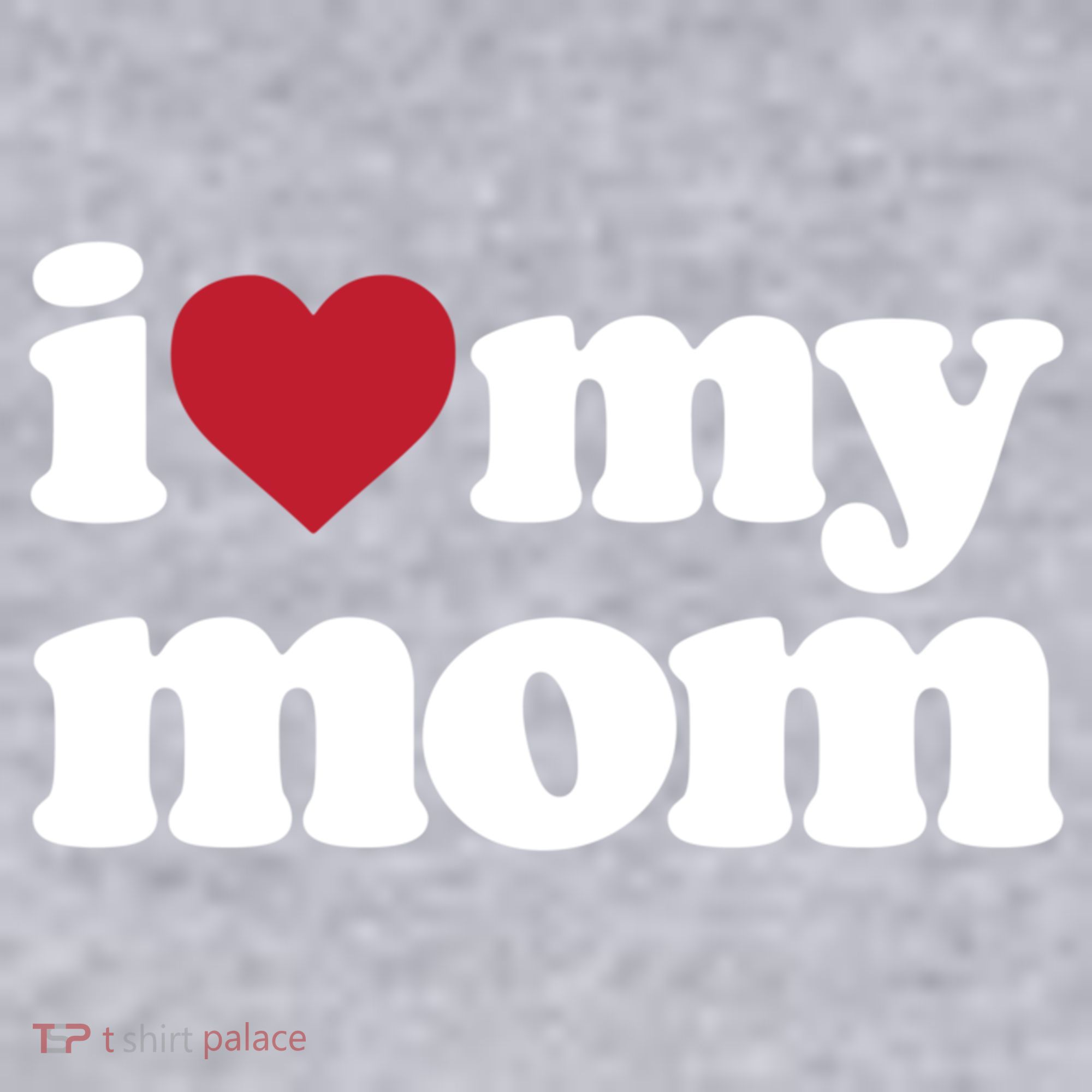 I Love My Mom Gift Women's Sweatshirt