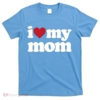I Love My Mom Gift T-Shirt thumb 0