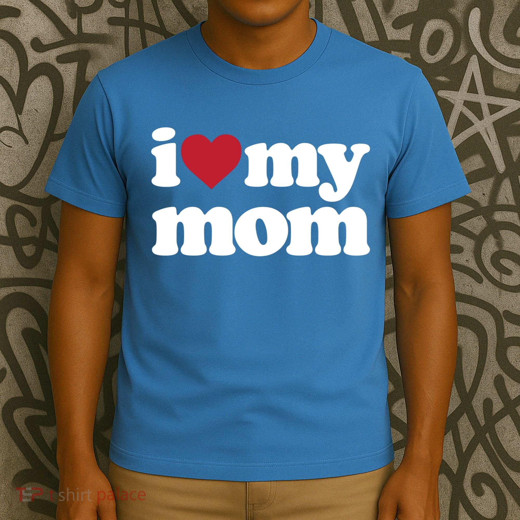 I Love My Mom Gift T-Shirt