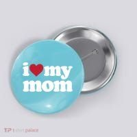 I Love My Mom Gift Button thumb 0