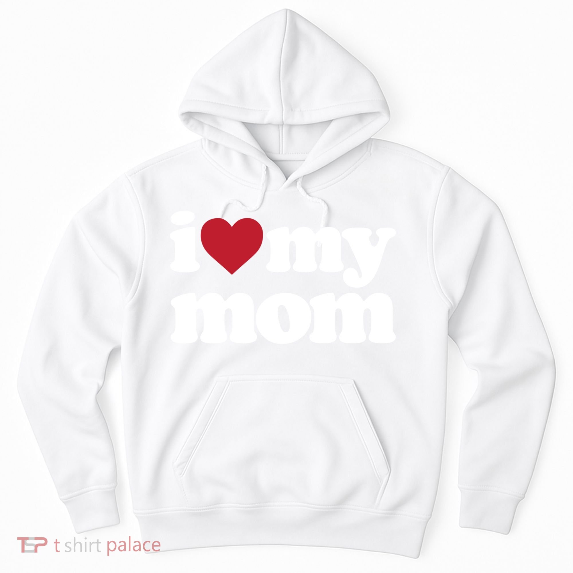 I Love My Mom Gift Hoodie