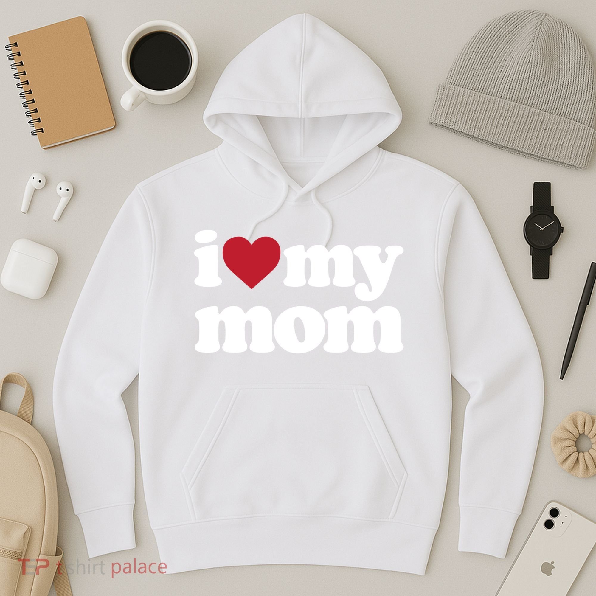 I Love My Mom Gift Hoodie