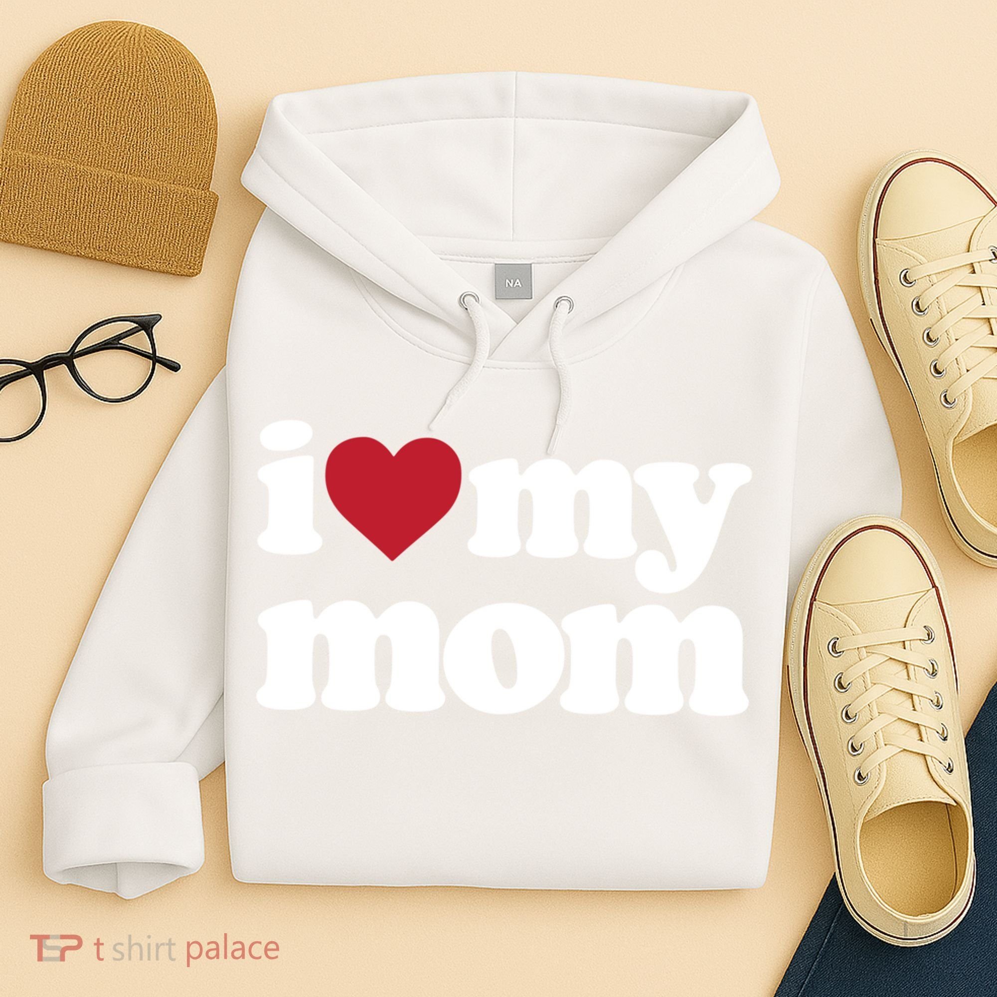 I Love My Mom Gift Hoodie