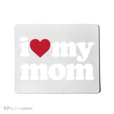 I Love My Mom Gift Mousepad