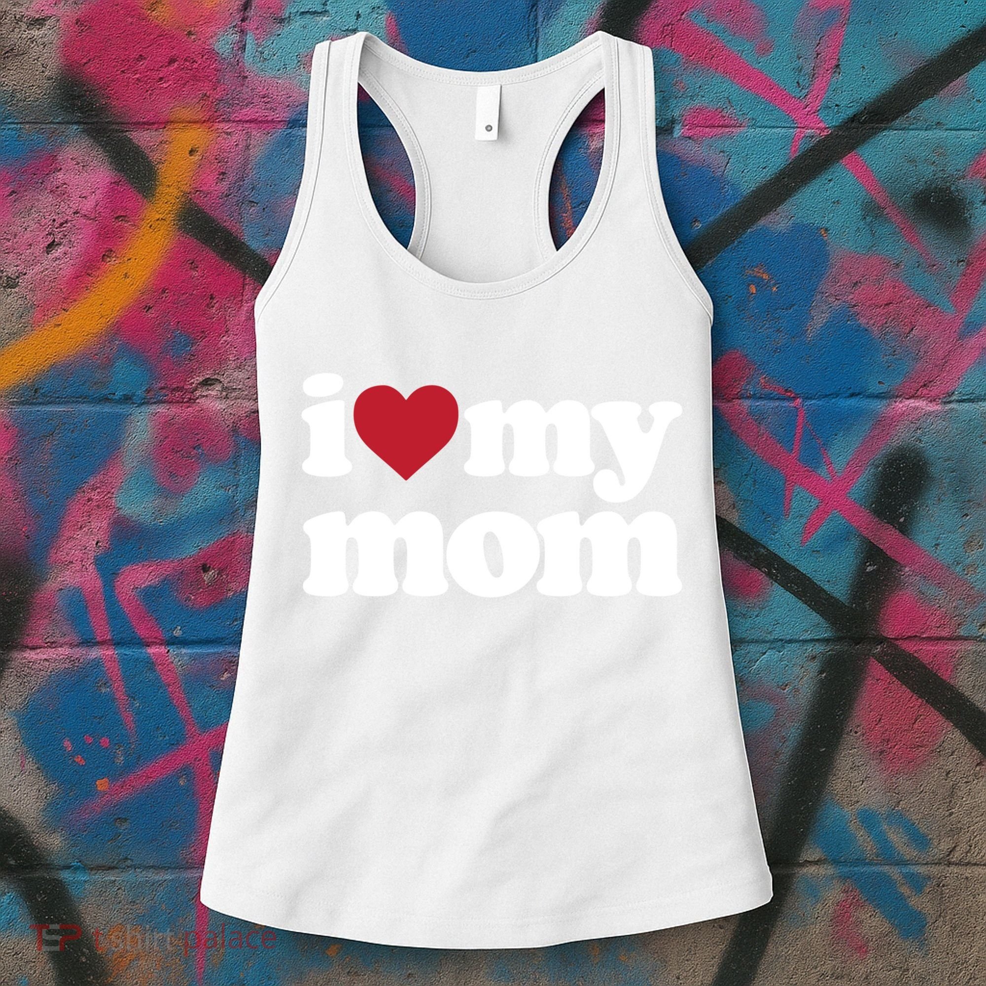 I Love My Mom Gift Women's Tank Top