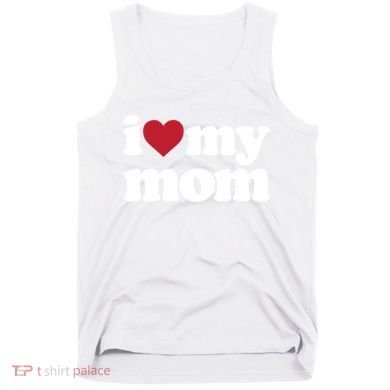 I Love My Mom Gift Tank Top