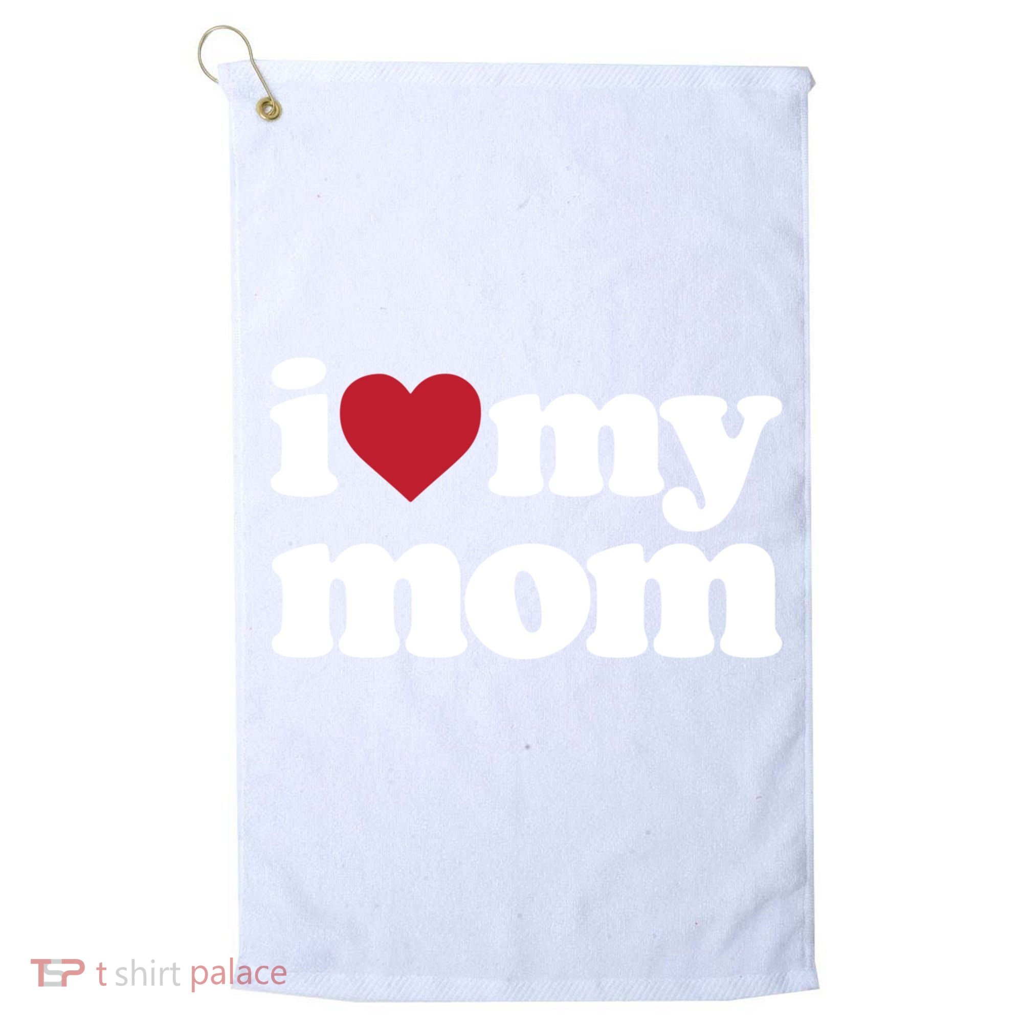 I Love My Mom Gift Golf Towel