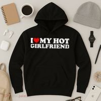 I Love My Hot Girlfriend Hoodie thumb 3