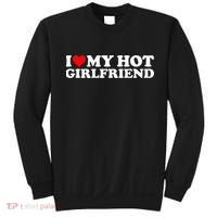I Love My Hot Girlfriend Sweatshirt thumb 0