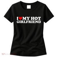 I Love My Hot Girlfriend Women's T-Shirt thumb 0