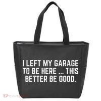 I Left My Garage To Be Here This Better Good Mechanic Car Gift Tote Bag thumb 0