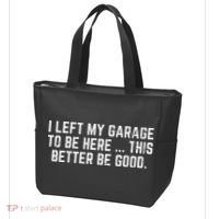 I Left My Garage To Be Here This Better Good Mechanic Car Gift Tote Bag thumb 3