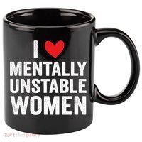 I Love Mentally Unstable Women Funny Ironic Meme 11oz C Handle Ceramic Mug thumb 0