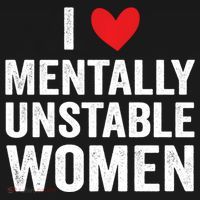I Love Mentally Unstable Women Funny Ironic Meme Women's Hoodie thumb 2