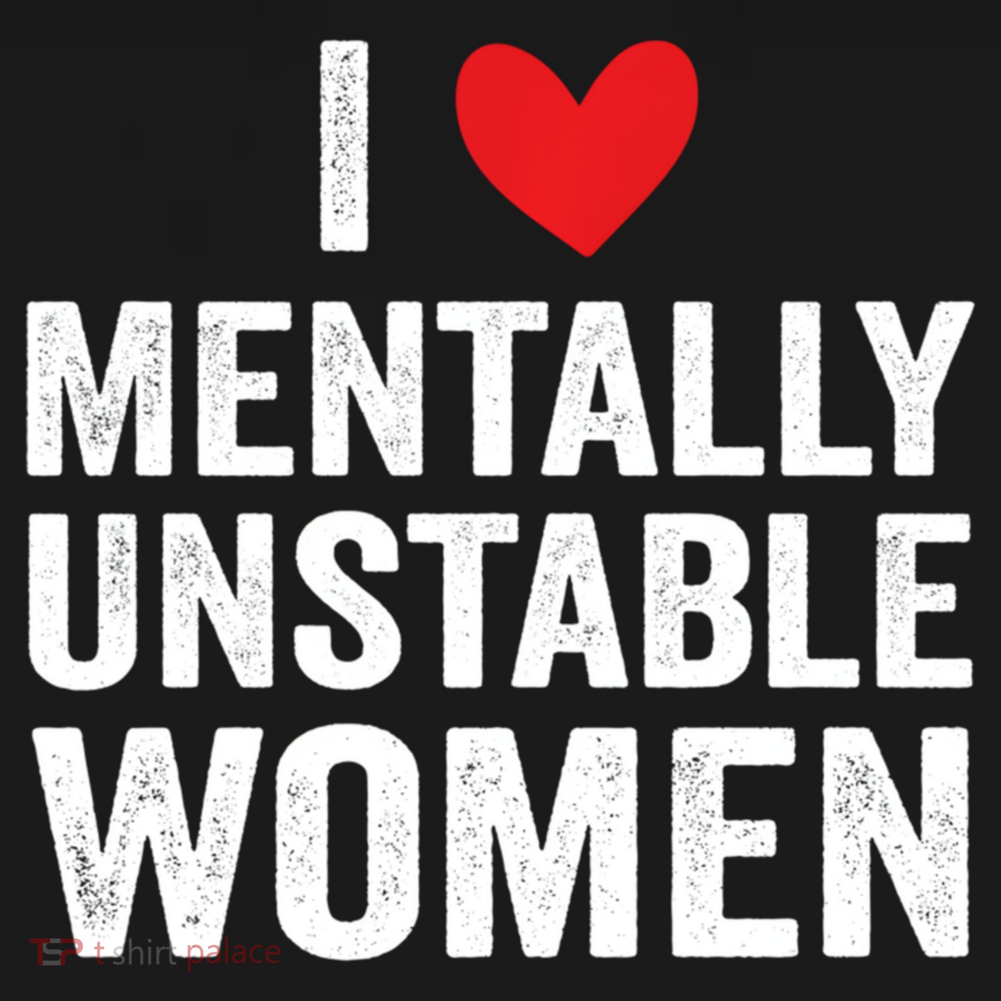 I Love Mentally Unstable Women Funny Ironic Meme Women's Hoodie