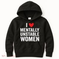 I Love Mentally Unstable Women Funny Ironic Meme Kids Hoodie thumb 0