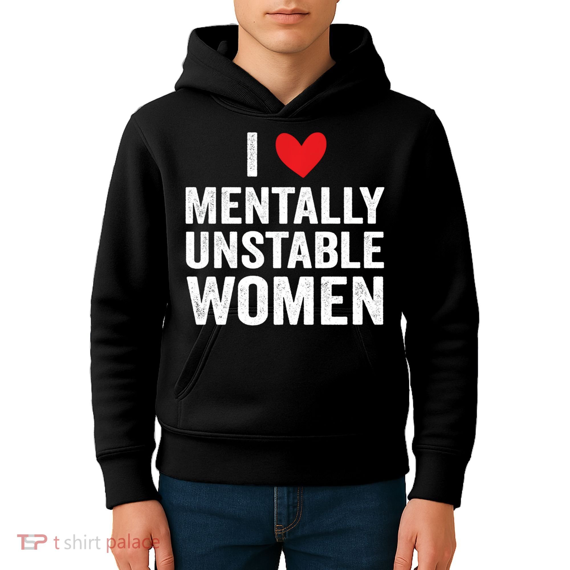 I Love Mentally Unstable Women Funny Ironic Meme Kids Hoodie