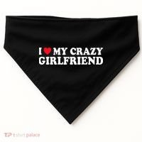 I Love My Crazy GF Couple Valentines Day Girlfriend USA-Made Doggie Bandana thumb 0