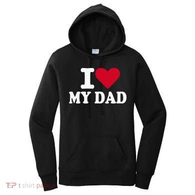I Love My Dad Women's Hoodie