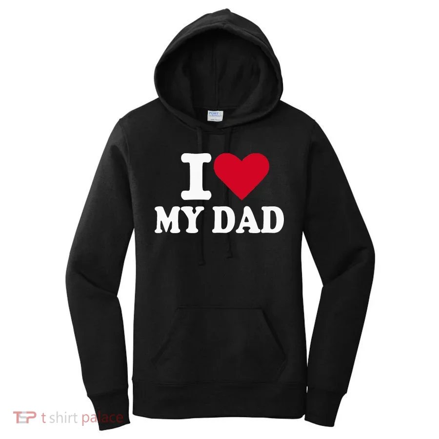 I Love My Dad Women's Hoodie