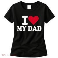 I Love My Dad Women's T-Shirt thumb 0