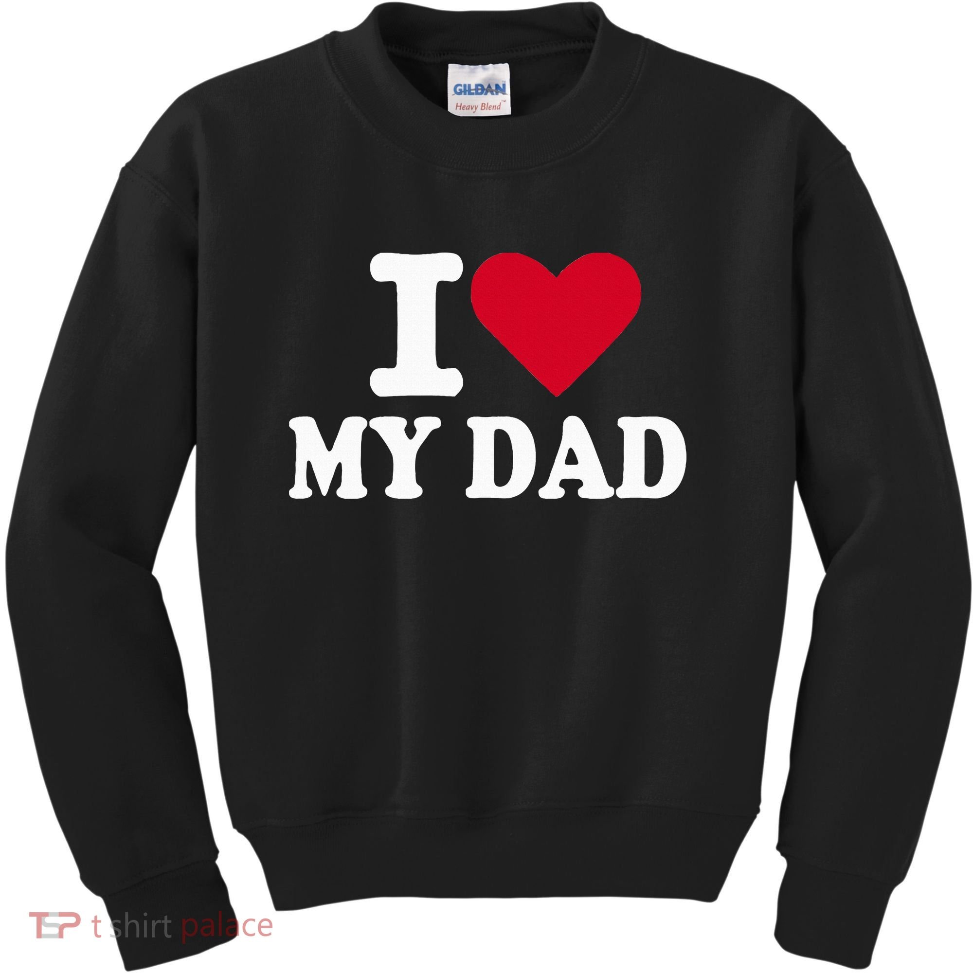 I Love My Dad Kids Sweatshirt