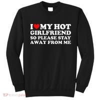 I Love My Girlfriend I Love My Hot Girlfriend So Stay Away Sweatshirt thumb 0