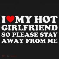 I Love My Girlfriend I Love My Hot Girlfriend So Stay Away Sweatshirt thumb 3