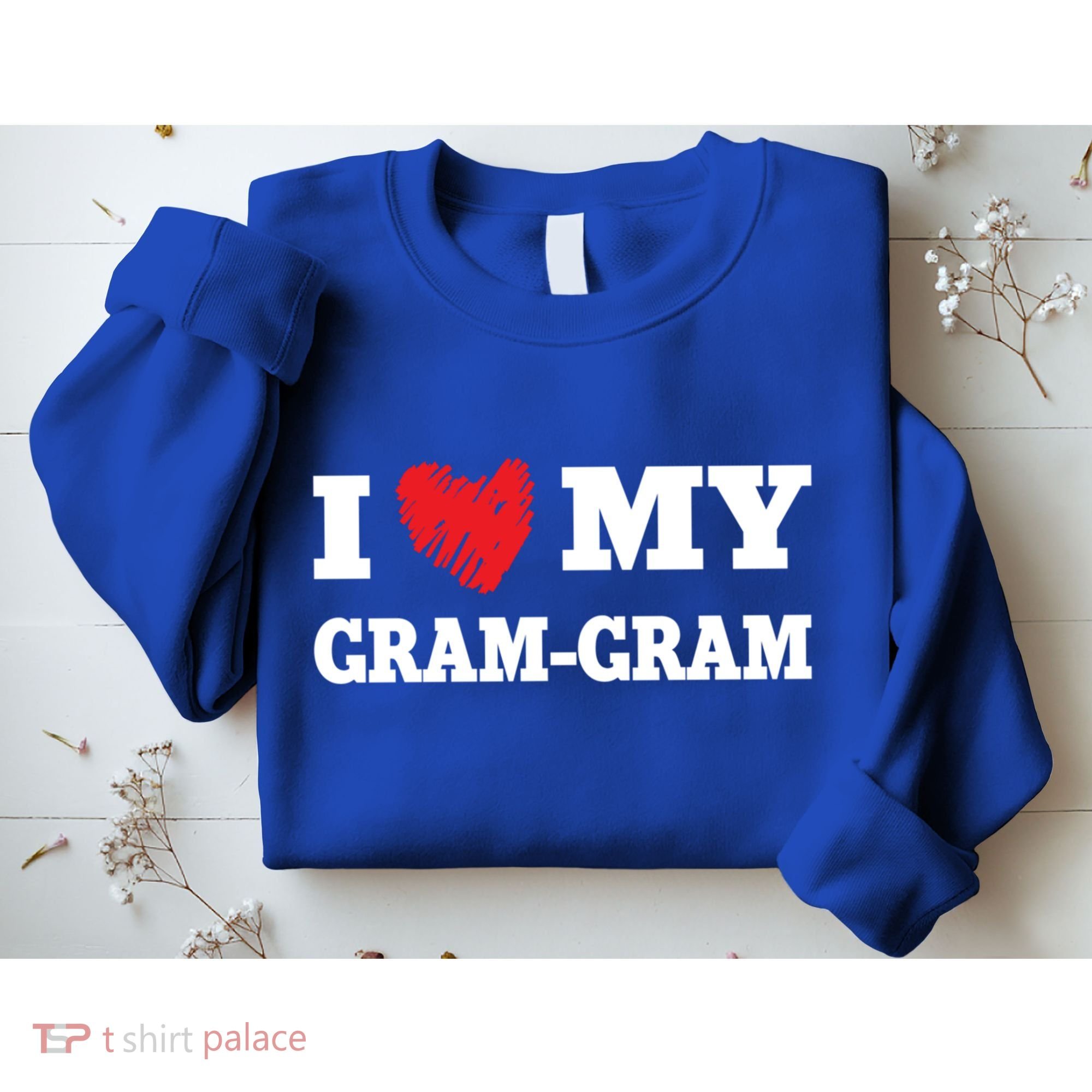 I Love My Gramgiftgram Favorite Family Member Valentines Cool Gift Sweatshirt