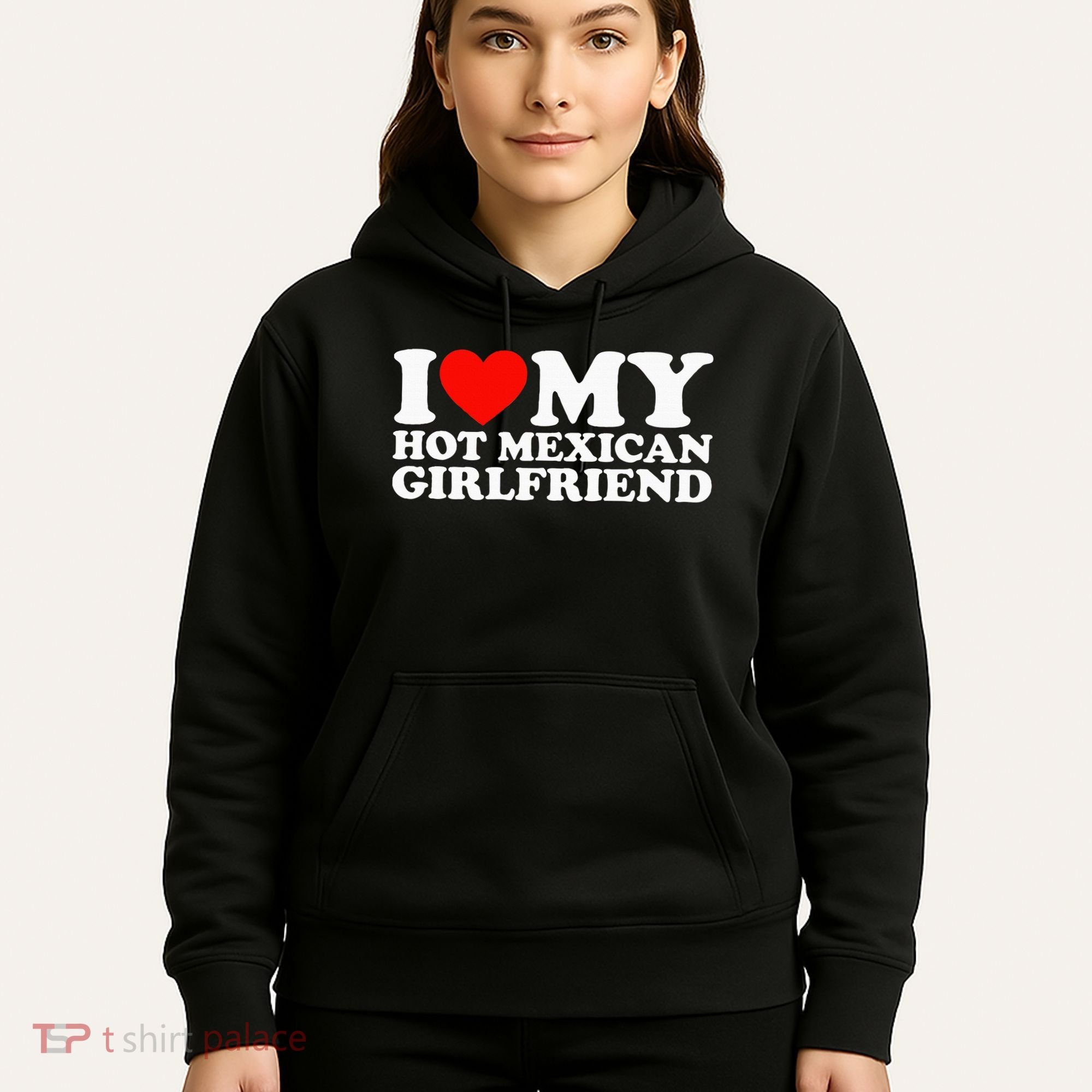 I Love My Hot Mexican Girlfriend Hoodie