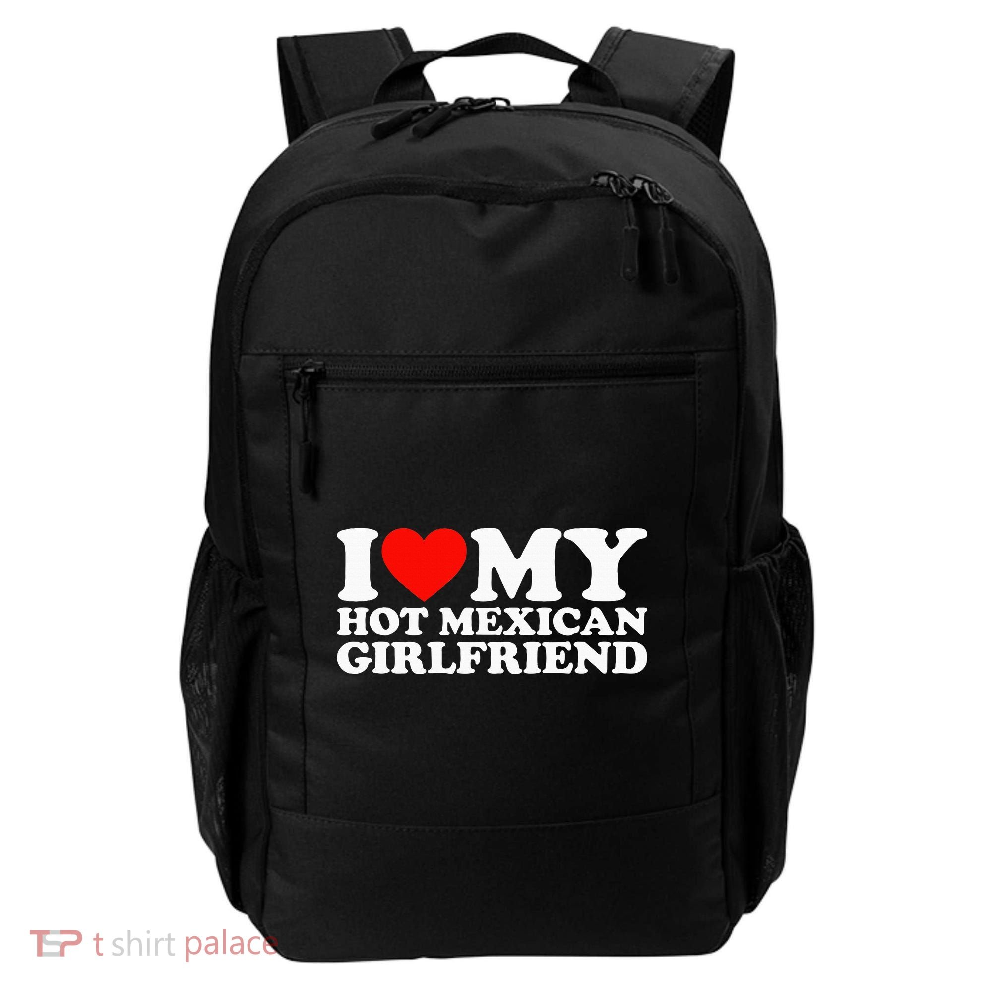 I Love My Hot Mexican Girlfriend Backpack