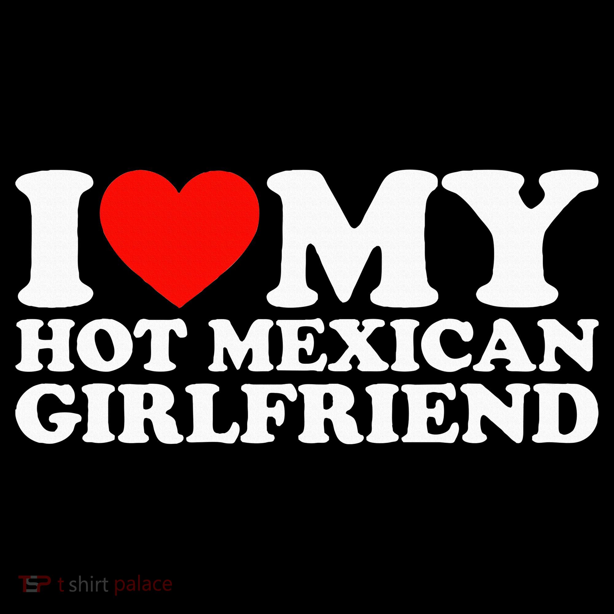 I Love My Hot Mexican Girlfriend Women's Hoodie