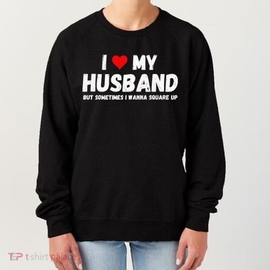 I Love My Husband Women's Sweatshirt