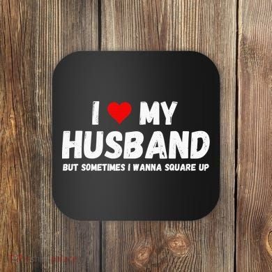 I Love My Husband Coaster