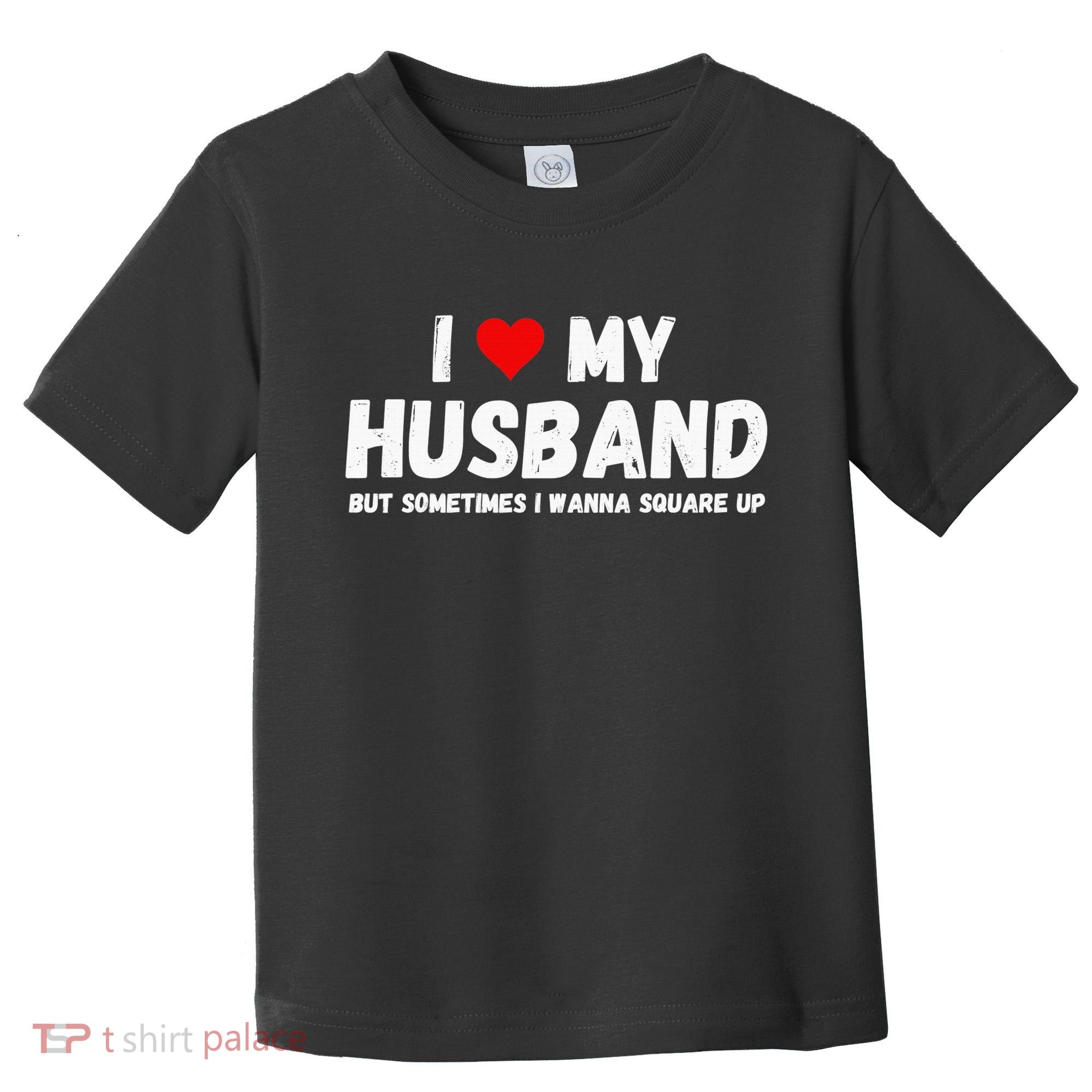 I Love My Husband Toddler T-Shirt
