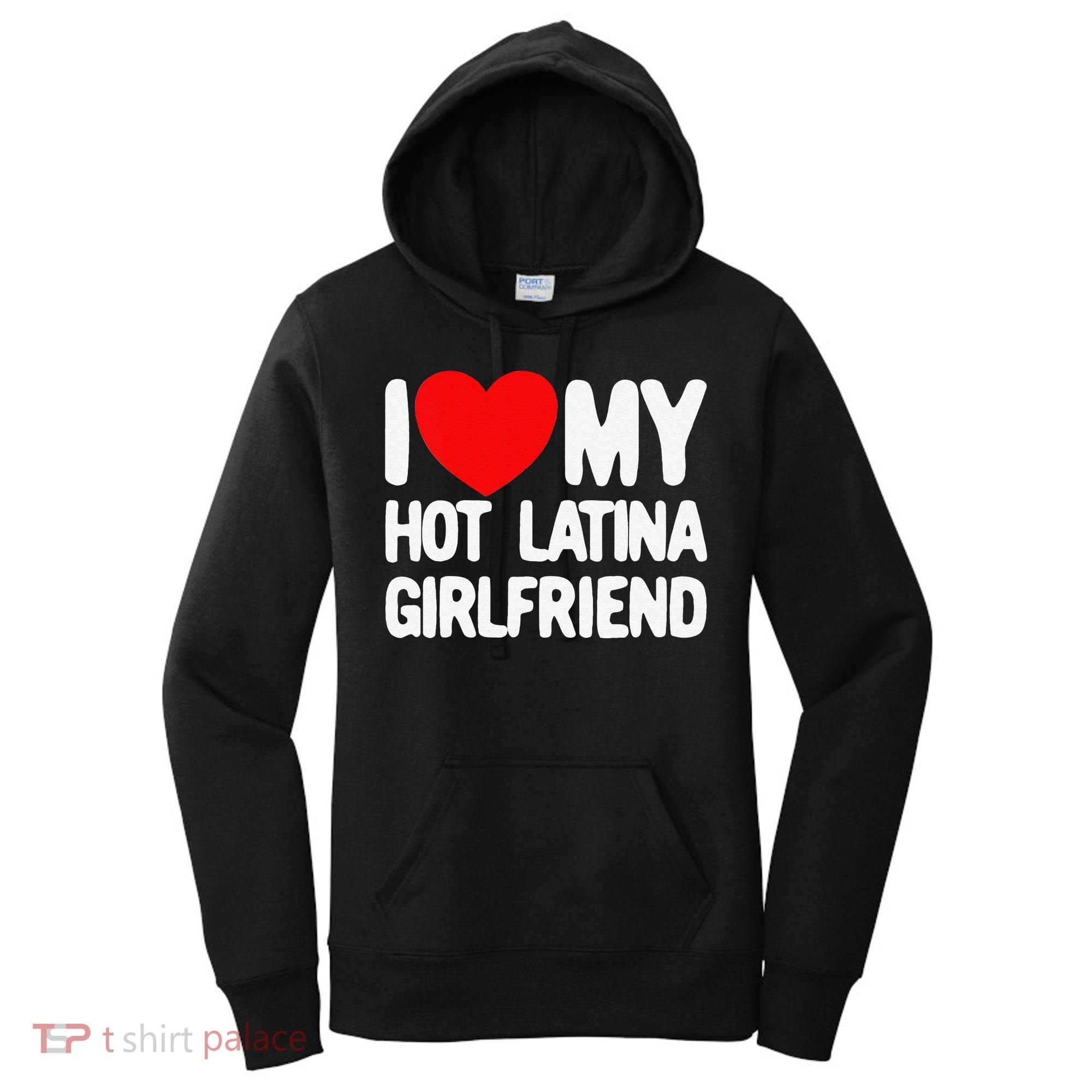 I Love My Hot Latina Girlfriend Red Heart My Hot Girlfriend Women's Hoodie