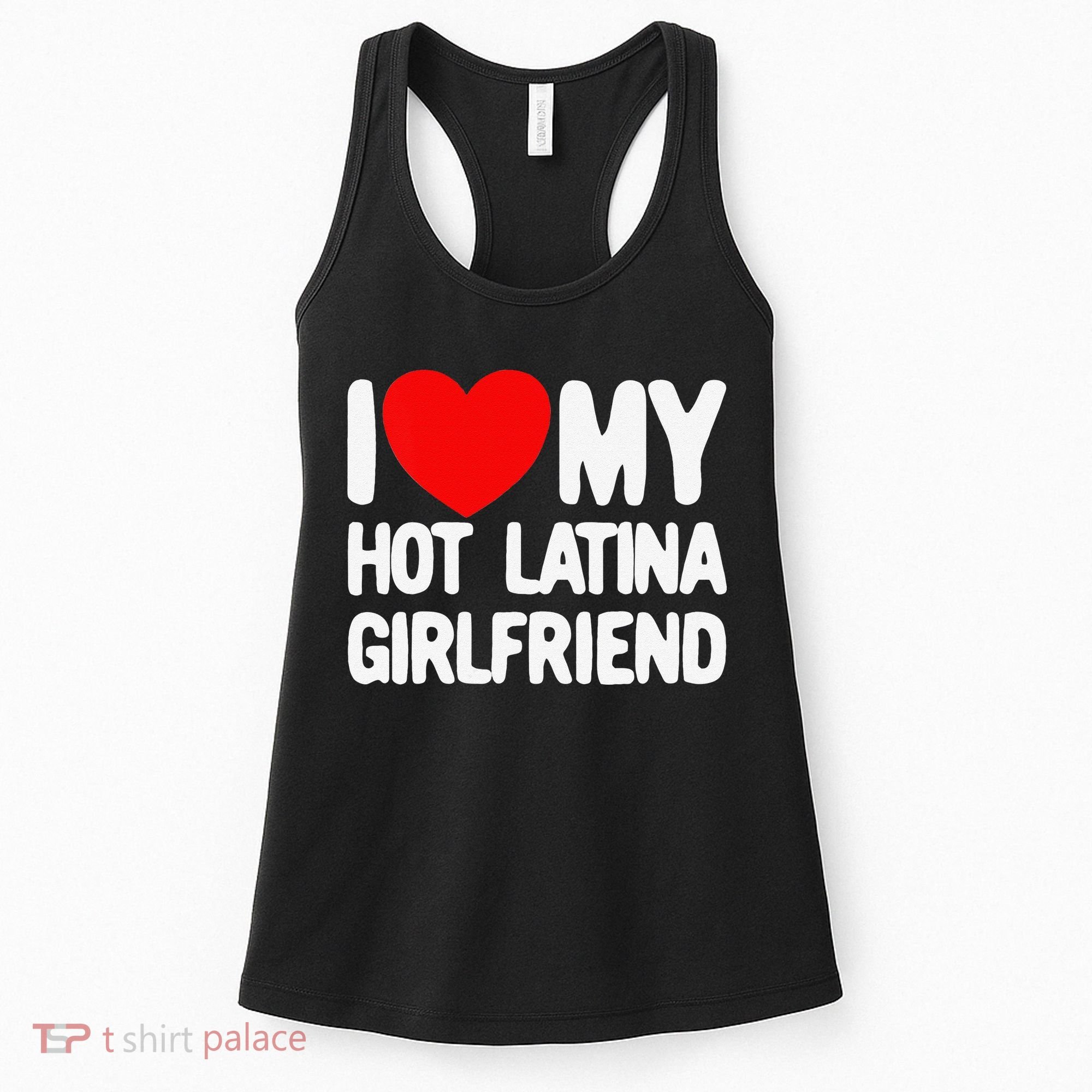 I Love My Hot Latina Girlfriend Red Heart My Hot Girlfriend Women's Tank Top