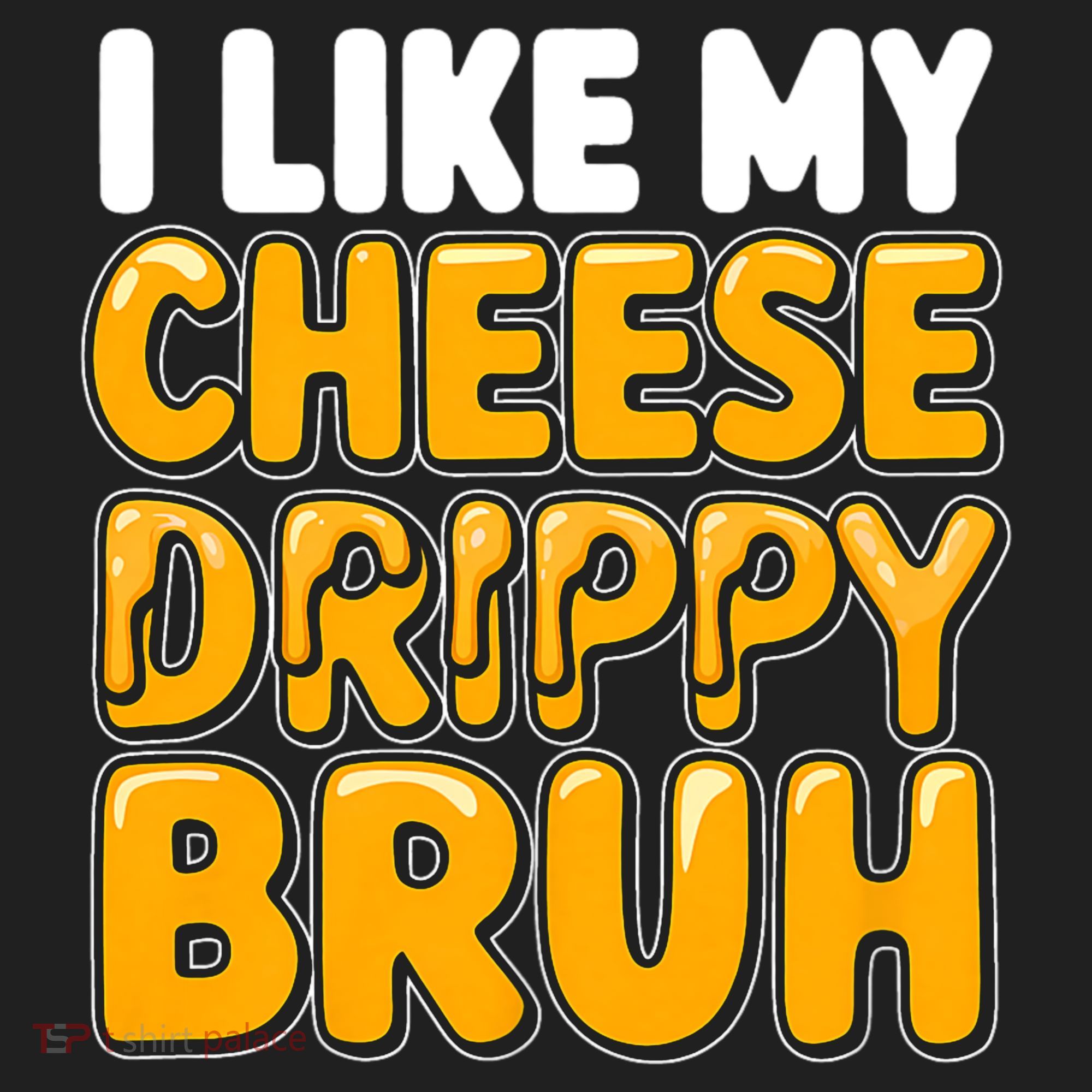 I Like My Cheese Drippy Bruh Funny Meme Women's Sweatshirt