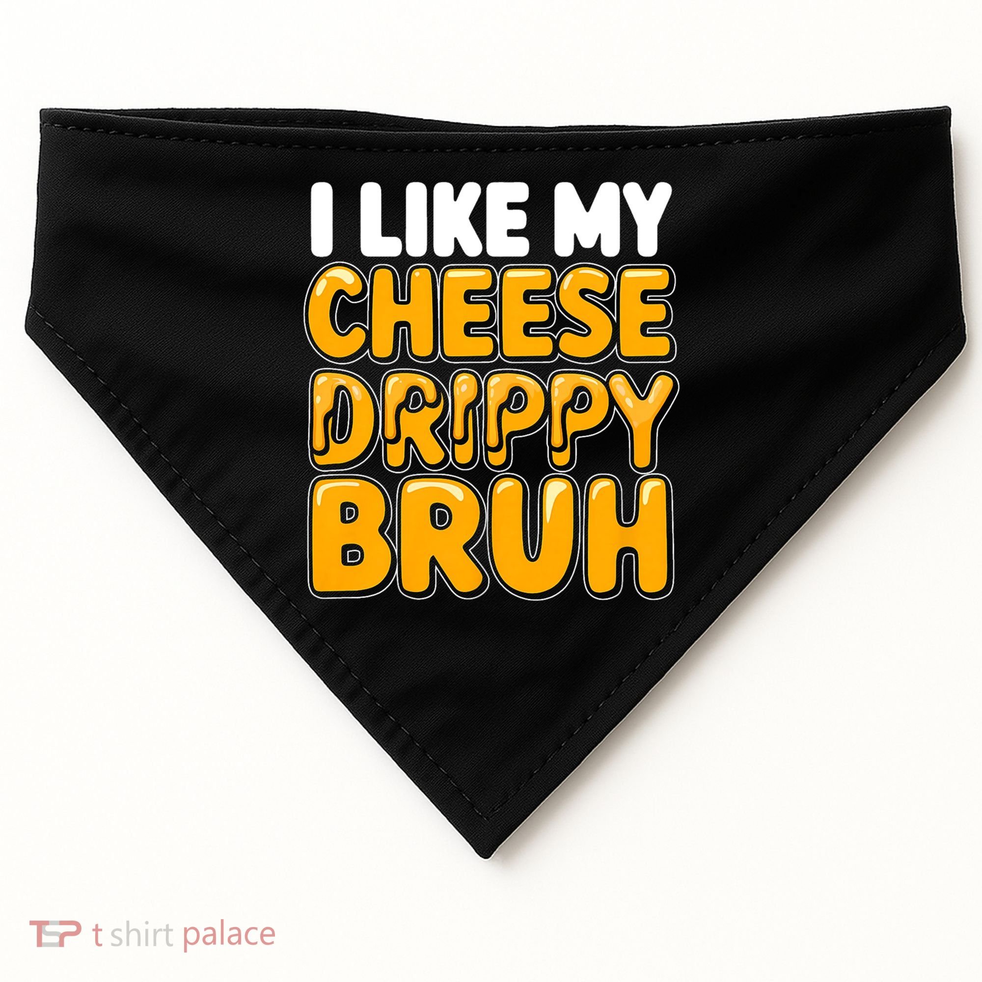 I Like My Cheese Drippy Bruh Funny Meme USA-Made Doggie Bandana
