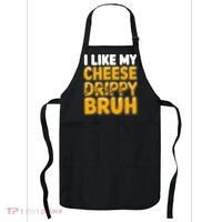 I Like My Cheese Drippy Bruh Funny Meme Apron thumb 0